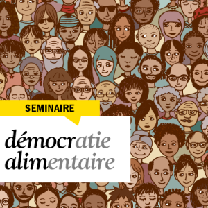 illustrtation rubrique : 2017-2018/ Séminaire «&nbsp;Démocratie alimentaire&nbsp;»